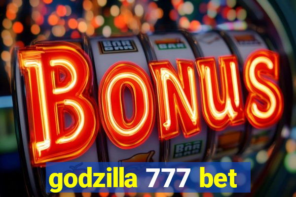 godzilla 777 bet